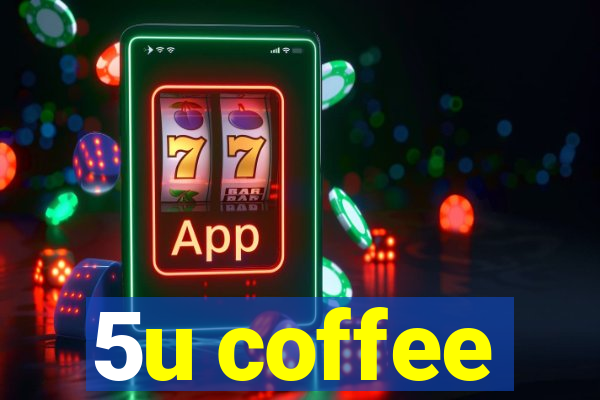 5u coffee